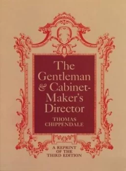 Image of The Gentleman and Cabinet Makers Director by Thomas Chippendale