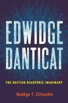 Image of Edwidge Danticat : The Haitian Diasporic Imaginary