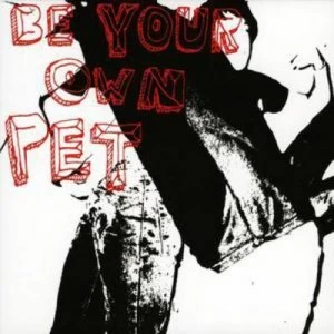 image of Be Your Own Pet by Be Your Own Pet CD Album