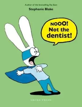 Image of Nooo! Not the Dentist! by Stephanie Blake
