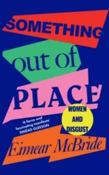 Image of Something Out of Place : Women & Disgust