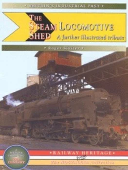 Image of The Steam Locomotive Shed by Roger Siviter Book