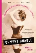Image of unmentionable the victorian ladys guide to sex marriage and manners