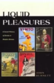 Image of Liquid Pleasures : A Social History of Drinks in Modern Britain