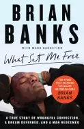 Image of what set me free a true story of wrongful conviction a dream deferred and a