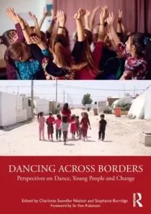 Image of Dancing Across Borders : Perspectives on Dance, Young People and Change