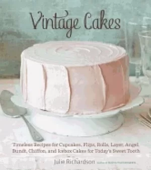 Image of vintage cakes timeless recipes for cupcakes flips rolls layer angel bundt c