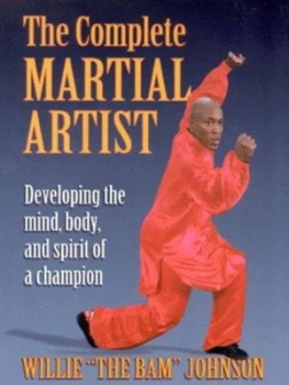 Image of The Complete Martial Artist by Willie Johnson and Nancy Musick Paperback