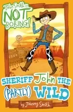 Image of John Smith is NOT Boring! #4: Sheriff John the (Partly) Wild