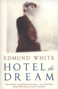 Image of Hotel De Dream by Edmund White Paperback