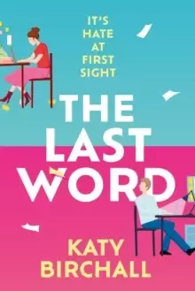 Image of The Last Word : the hilarious new enemies to lovers rom-com for fans of BOOK LOVERS