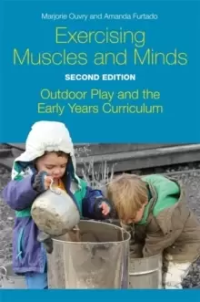 Image of Exercising Muscles and Minds, Second Edition : Outdoor Play and the Early Years Curriculum