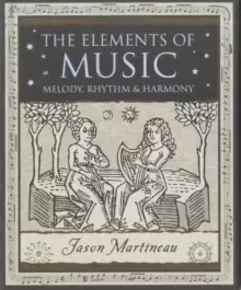 Image of The Elements of Music : Melody, Rhythm and Harmony
