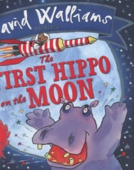 Image of The First Hippo on the Moon by David Walliams Hardback