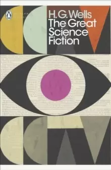 Image of The Great Science Fiction : The Time Machine, The Island of Doctor Moreau, The Invisible Man, The War of the Worlds, Short Stories