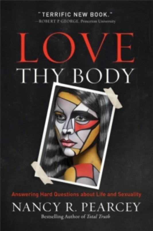Image of love thy body answering hard questions about life and sexuality nancy r pea 9780801075971