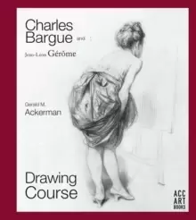 Image of Charles Bargue and Jean-Leon Gerome : Drawing Course