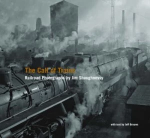 Image of The Call of Trains by Jim Shaughnessy Hardback