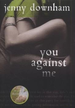 Image of You against Me by Jenny Downham Hardback