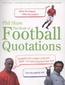 Image of The Book of Football Quotations by Phil Shaw Paperback