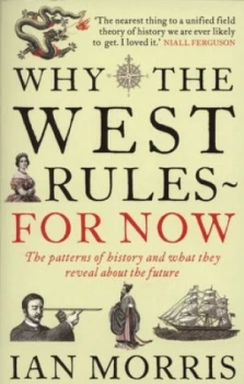 Image of Why the West Rules - for Now by Ian Morris Paperback