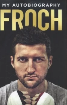 Image of Froch by Carl Froch Hardback
