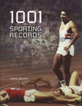Image of 1001 Sporting Records by Chris Hawkes Hardback