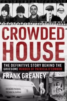 Image of Crowded House : The definitive story behind the gruesome murder of Patricia O'Connor