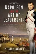Image of napoleon and the art of leadership how a flawed genius changed the history