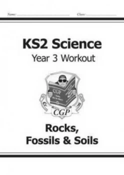 Image of Ks2 Science Year Three Workout Rocks Fossils and Soils for the New Curriculum Hardback