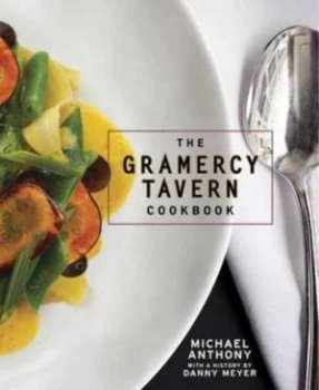 Image of The Gramercy Tavern Cookbook by Michael Anthony Hardback