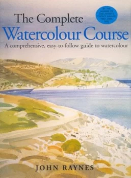 Image of The Complete Watercolor Course by John Raynes Hardback