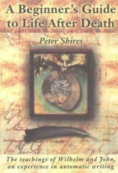 Image of A Beginners Guide to Life After Death by Peter Shires Paperback