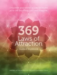 Image of 369 Laws of Attraction Guided Workbook : Discover Your Inner Power to Make Your Life Anything You Can Imagine