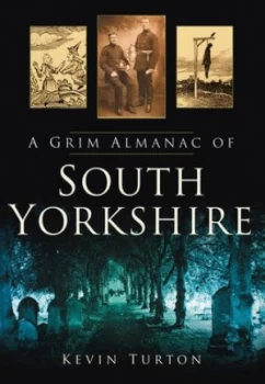Image of A Grim Almanac of South Yorkshire by Kevin Turton Paperback