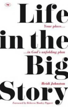Image of Life in the Big Story by Heidi Johnston Paperback