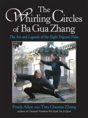 Image of The whirling circles of ba gua zhang by Frank Allen