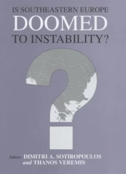 Image of Is Southeastern Europe Doomed to Instability by Dimitri A. Sotiropoulos Hardback