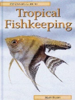 Image of Pet Owners Guide to Tropical Fishkeeping by Mary Bailey Hardback