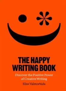 Image of The Happy Writing Book : Discover the Positive Power of Creative Writing