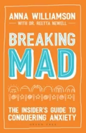 Image of breaking mad the insiders guide to conquering anxiety