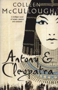 Image of Antony and Cleopatra by Colleen Mccullough Hardback