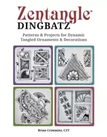 Image of Zentangle Dingbats : Patterns & Projects for Dynamic Tangled Ornaments & Decorations