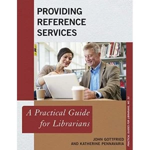 Image of Providing Reference Services: A Practical Guide for Librarians by Katherine Pennavaria, John Gottfried (Paperback, 2017)