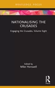 Image of Nationalising the Crusades Engaging the Crusades Volume Eight
