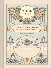Image of Moon Bath : Bathing Rituals and Recipes for Relaxation and Vitality