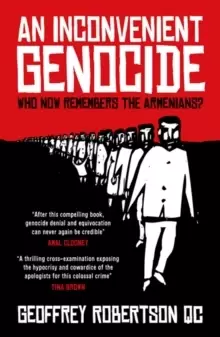 Image of An Inconvenient Genocide : Who Now Remembers the Armenians?