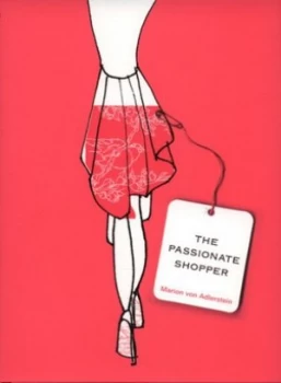 Image of The Passionate Shopper by Marion Von Adlerstein Hardback