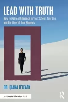 Image of Lead with Truth : How to Make a Difference in Your School, Your Life, and the Lives of Your Students