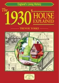 Image of The 1930s house explained by Trevor Yorke